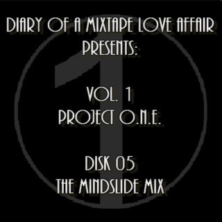005: The Mindslide Mix      [Volume 1 - Project ONE: Disk 05]