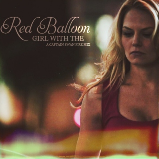 Girl With The Red Balloon [CaptainSwanFire Mix]