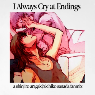 I Always Cry at Endings