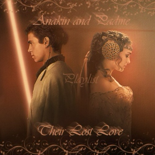 Anakin and Padme: Their Lost Love Playlist