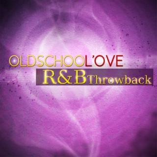 Throwbacks: OldSchool Love