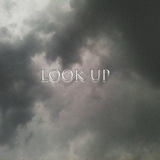 Look up.