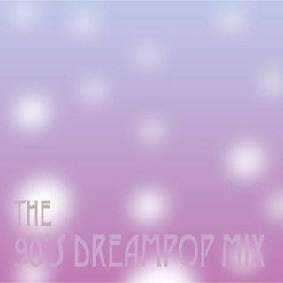The 90s Dreampop Mix