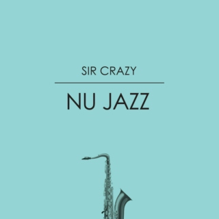 Nu Jazz By Sir Crazy...