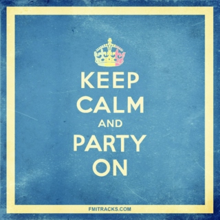 Keep Calm and Party On