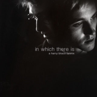 In Which There Is: a Harry/Draco fanmix