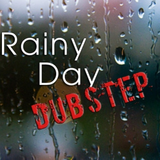 Rainy Day Dubstep