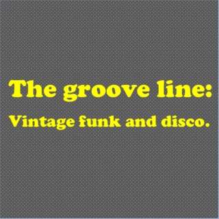 The groove line: Vintage funk and disco.