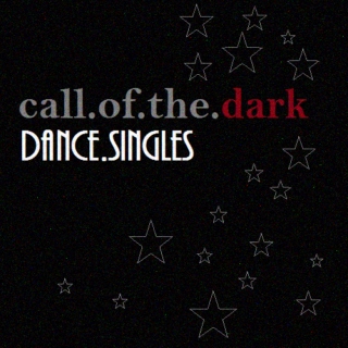 Call of the Dark - Dance Singles