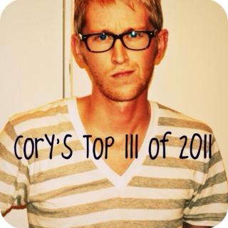 Cory's Top 111 of 2011