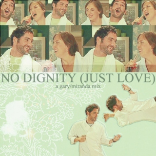 No Dignity (Just Love)