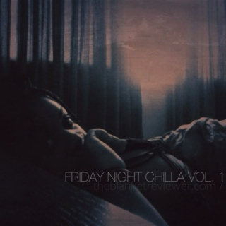 Friday Night Chilla Vol.17