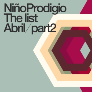 NIÑO PRODIGIO the List Abril part2