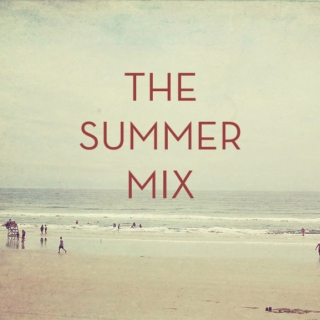 the summer mix.
