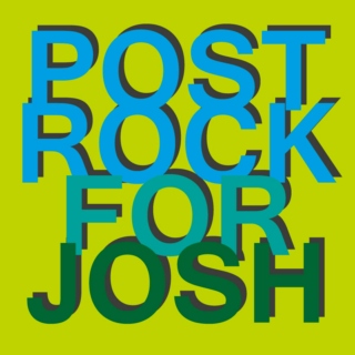 Postrock for Josh