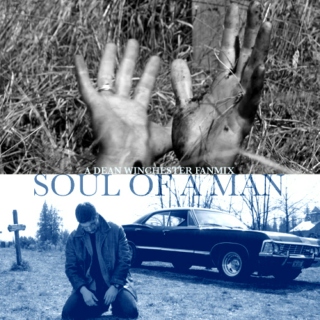 Soul of a Man: A Dean Winchester Fanmix