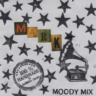 Mark's Moody Mix (Compiled by Ms. Nova)
