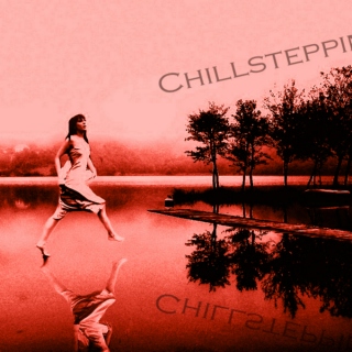 More chillstepping 