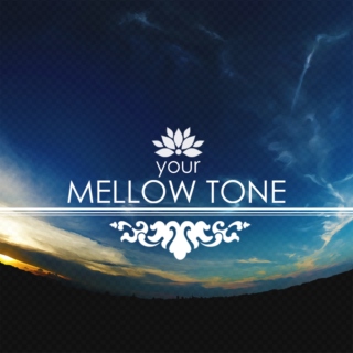 your MELLOW TONE
