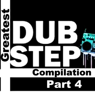 Greatest Dubstep Compilation part 4