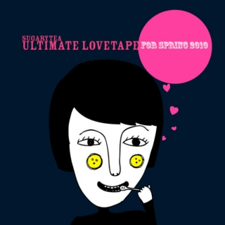 Sugarytape #8: the ultimate lovetape for spring 2010