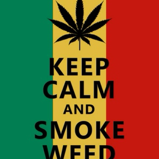 Keep Calm and Smoke Weed