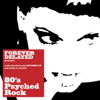 Forever Delayed: 80's Psyched Rock - DJ Sweet P
