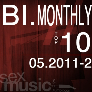 sexmusic's bi monthly top 10 - may 2011 - 2