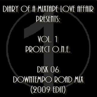006: Downtempo Road Mix      [Volume 1 - Project ONE: Disk 06]