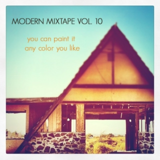 Modern Mixtape Vol. 10 - You Can Paint It Any Color