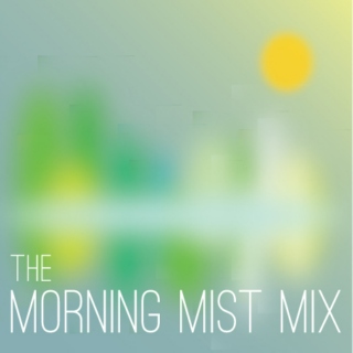 The Morning Mist Mix