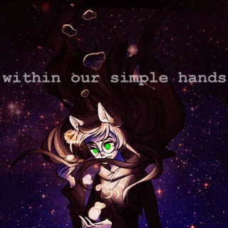 within our simple hands