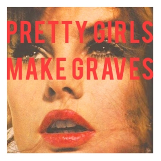 "Pretty Girls Make Graves"
