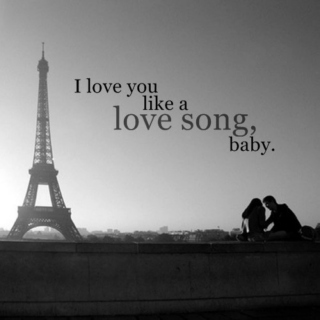 Love you like a love song ♥
