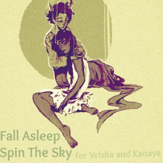 fall asleep:::spin the sky