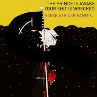 The Prince is awake. Your shit is wrecked.