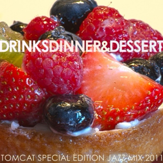 TomCat Special Edition Jazz Mix: Drinks Dinner & Dessert