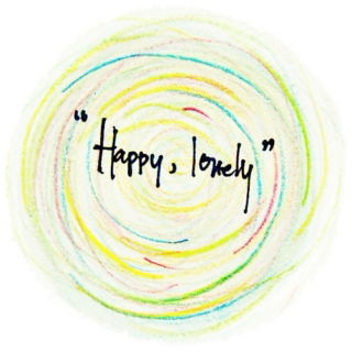 Happy, lonely.