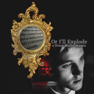 Or I'll Explode: a Draco Malfoy fanmix