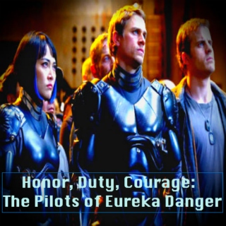 Honor, Duty, Courage: The Pilots of Eureka Danger