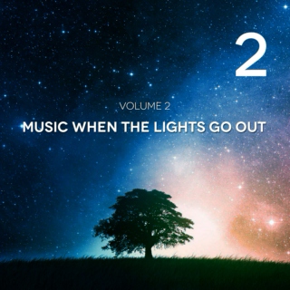 Music When The Lights Go Out | Volume 2