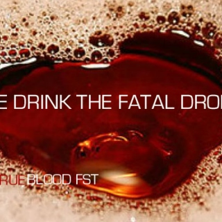 We Drink the Fatal Drop