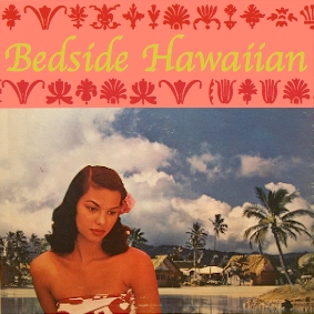 Bedside Hawaiian
