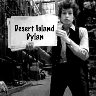 Desert Island Dylan