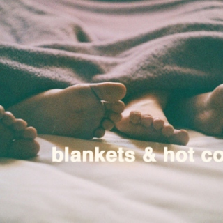 blankets and hot cocoa