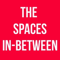 The Spaces In-Between