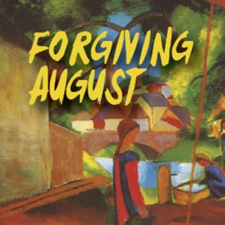 Forgiving August