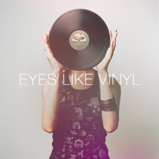 Eyes Like Vinyl