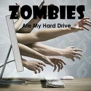 Zombies Ate My Hard Drive!