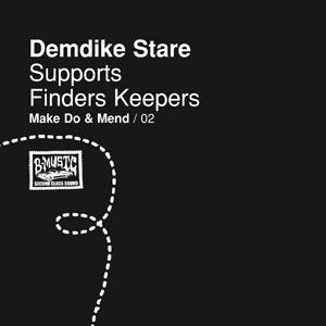 Make Do And Mend: Demdike Stare